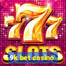 9k bet casino